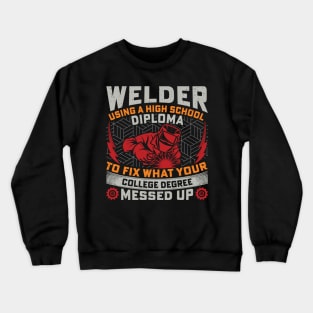 Welder Funny Quotes Welding Engineers Crewneck Sweatshirt